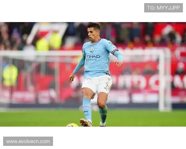 坎塞洛：从边后卫到全能战士的蜕变之路与足球生涯的精彩瞬间